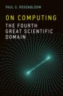 Image for On computing  : the fourth great scientific domain