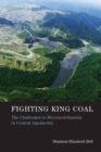 Image for Fighting king coal  : the challenges to micromobilization in central Appalachia