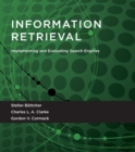 Image for Information retrieval  : implementing and evaluating search engines