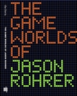Image for The game worlds of Jason Fohrer