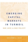 Image for Emerging Capital Markets in Turmoil : Bad Luck or Bad Policy?