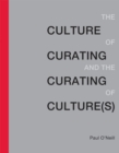 Image for The culture of curating and the curating of culture(s)