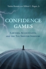 Image for Confidence games  : lawyers, accountants, and the tax shelter industry