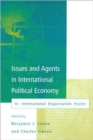 Image for Issues and Agents in International Political Economy