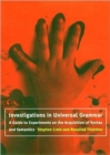 Image for Investigations in universal grammar  : a guide to experiments on the acquisition of syntax and semantics