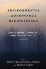 Image for Environmental governance reconsidered  : challenges, choices, and opportunities