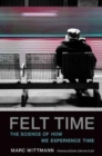 Image for Felt Time : The Science of How We Experience Time