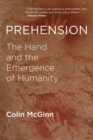 Image for Prehension  : the hand and the emergence of humanity