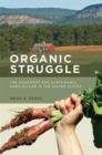 Image for Organic struggle  : the movement for sustainable agriculture in the United States