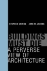 Image for Buildings must die  : a perverse view of architecture