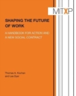 Image for Shaping the Future of Work : A Handbook for Action and a New Social Contract