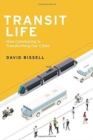 Image for Transit life  : how commuting is transforming our cities