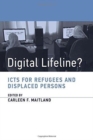 Image for Digital lifeline?  : ICTs for refugees and displaced persons