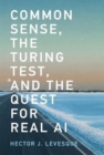 Image for Common Sense, the Turing Test, and the Quest for Real AI