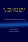 Image for Is the universe a hologram?  : scientists answer the most provocative questions