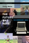 Image for The future was here  : the Commodore Amiga