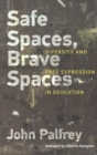 Image for Safe spaces, brave spaces  : diversity and free expression in education