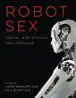 Image for Robot sex  : social and ethical implications