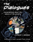 Image for The dialogues  : conversations about the nature of the universe