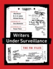 Image for Writers Under Surveillance : The FBI Files