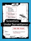 Image for Scientists Under Surveillance : The FBI Files