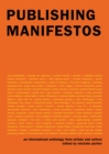 Image for Publishing manifestos  : an international anthology from artists and writers