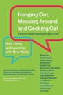 Image for Hanging Out, Messing Around, and Geeking Out : Kids Living and Learning with New Media