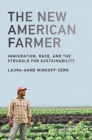 Image for The New American Farmer : Immigration, Race, and the Struggle for Sustainability