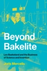 Image for Beyond Bakelite : Leo Baekeland and the Business of Science and Invention