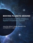 Image for Moving planets around  : an introduction to n-body simulations applied to exoplanetary systems