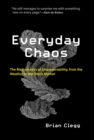 Image for Everyday Chaos : The Mathematics of Unpredictability, from the Weather to the Stock Market