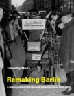 Image for Remaking Berlin  : a history of the city through infrastructure, 1920-2020