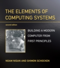 Image for The elements of computing systems  : building a modern computer from first principles