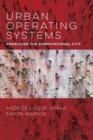 Image for Urban Operating Systems : Producing the Computational City