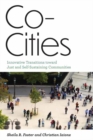 Image for Co-cities  : innovative transitions toward just and self-sustaining communities