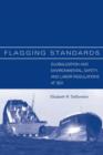 Image for Flagging standards  : globalization and environmental, safety and labor regulations at sea