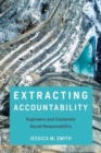 Image for Extracting accountability  : engineers and corporate social responsibility