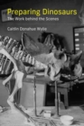 Image for Preparing dinosaurs  : the work behind the scenes