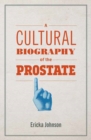 Image for A cultural biography of the prostate