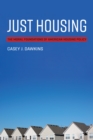Image for Just housing  : the moral foundations of American housing policy