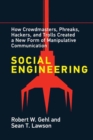 Image for Social engineering  : how crowdmasters, phreaks, hackers, and trolls created a new form of manipulative communication