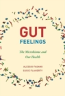 Image for Gut feelings  : the microbiome and our health