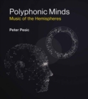 Image for Polyphonic minds  : music of the hemispheres
