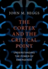 Image for The cortex and the critical point  : understanding the power of emergence