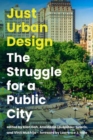 Image for Just urban design  : the struggle for a public city