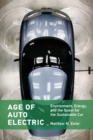 Image for Age of auto electric  : environment, energy, and the quest for the sustainable car