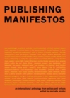 Image for Publishing manifestos  : an international anthology from artists and writers