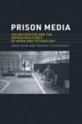 Image for Prison media  : incarceration and the infrastructures of work and technology