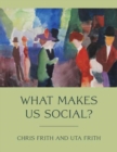 Image for What Makes Us Social?