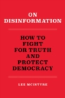 Image for On disinformation  : how to fight for truth and protect democracy